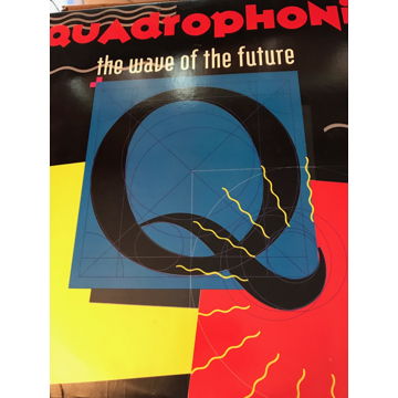 Quadrophonia – The Wave Of The Future Quadrophonia – Th...