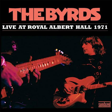 The Byrds Live at the Royal Albert Hall- 2008 Sundazed ...