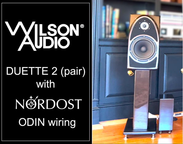 Wilson Audio Duette 2's w/internal Nordost Odin wiring....