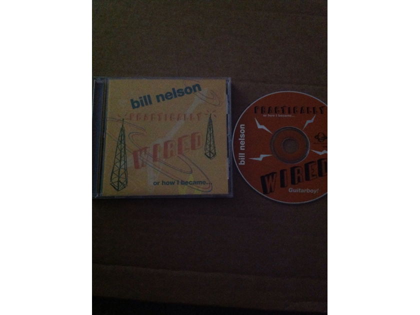 Bill Nelson - Practically Wired Gyroscope Records Compact Disc