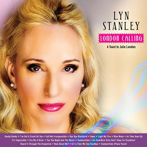 Lyn Stanley London Calling: A Toast To Julie London Hyb...