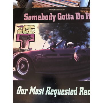 Ice-T - Somebody Gotta Do It Ice-T - Somebody Gotta Do It