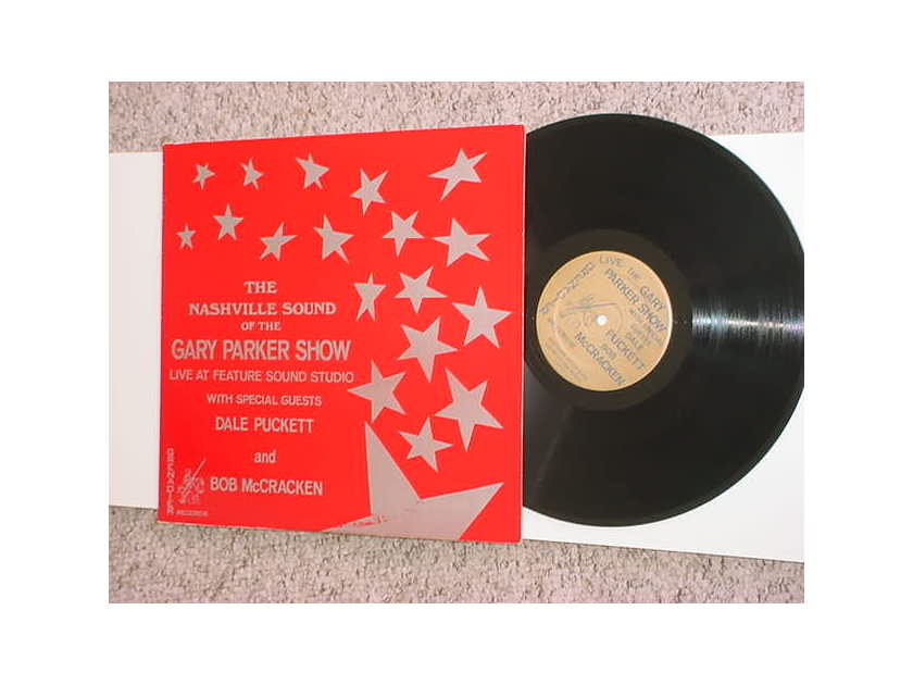 The Nashville Sound of the Gary Parker Show  - lp record live at feature sound studio guests Dale Puckett Bob McCracken signed by Dale