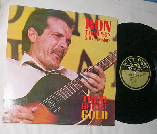 RON THOMPSON & THE RESISTORS - - TREAT HER LIKE GOLD - ...