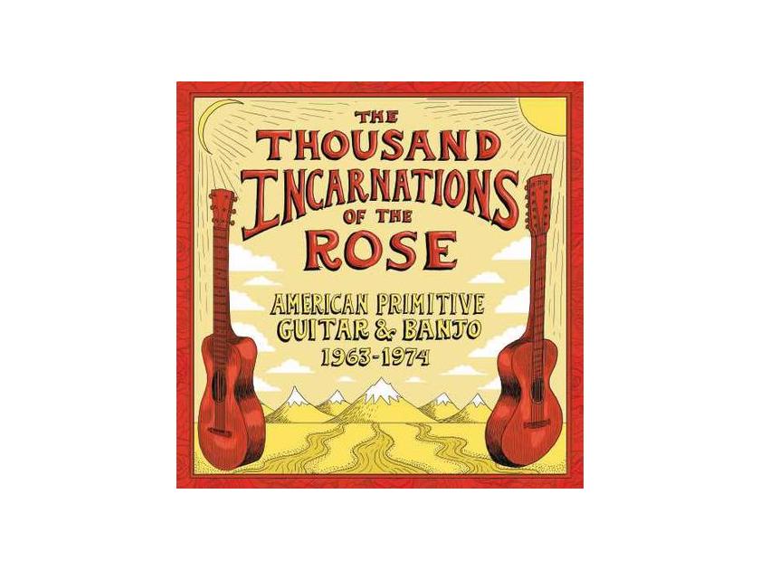 Various The Thousand Incarnations Of The Rose: American Primitive Guitar & Banjo (1963-1974)