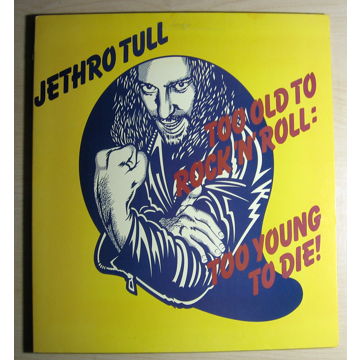 Jethro Tull - Too Old To Rock N' Roll: Too Young To Die...